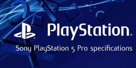 索尼PlayStation5Pro规格泄露